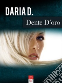 Dente d'oro libro di Daria D.