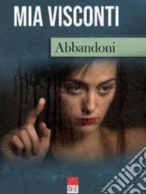 Abbandoni libro di Visconti Mia