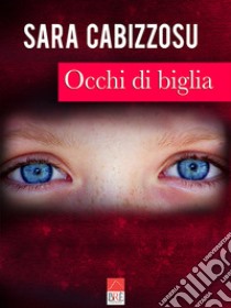 Occhi di biglia libro di Cabizzosu Sara