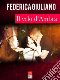 Il velo d'Ambra libro di Giuliano Federica