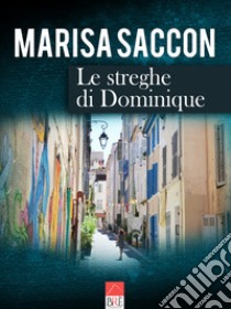 Le streghe di Dominique libro di Saccon Marisa