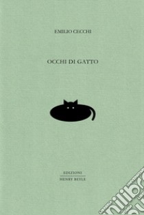 Occhi di gatto. Ediz. limitata libro di Cecchi Emilio