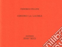 Contro la laurea libro di Federico Fellini