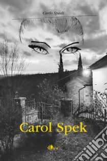 Carol Spek libro di Spadi Carlo