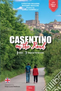 Casentino on the road. Ediz. illustrata libro di Bigiarini Christian; Macconi Massimo; Middleton Freya L. (cur.)