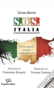 S.O.S Italia. Politica, giustizia e società ai tempi della crisi libro di Aboretti Carmine