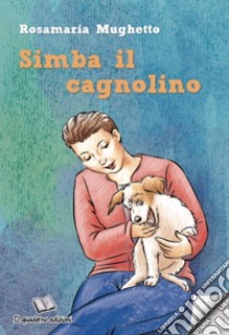 Simba il cagnolino libro di Mughetto Rosamaria