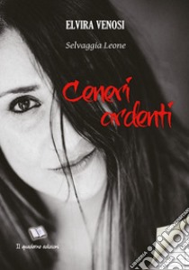 Ceneri ardenti libro di Venosi Elvira