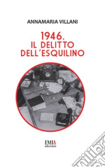 1946. Il delitto dell'Esquilino libro di Villani Annamaria