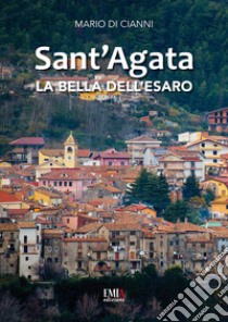 Sant'Agata la bella dell'Esaro libro di Di Cianni Mario