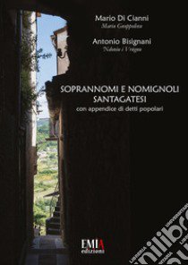 Soprannomi e nomignoli santagatesi. Con appendice di detti popolari libro di Mariu Gnoppolinu; 'Ndoniu i Vrugnu