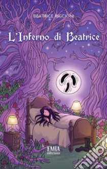 L'inferno di Beatrice libro di Riccioni Beatrice