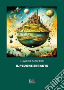 Il pedone errante libro di Servidio Claudia