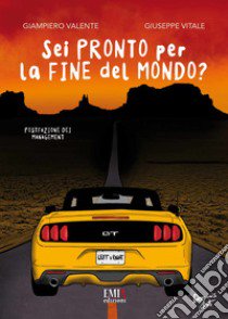 Sei pronto per la fine del mondo? Ediz. integrale libro di Valente Giampiero; Vitale Giuseppe