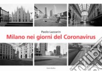 Milano nei giorni del coronavirus libro di Lazzarin Paolo