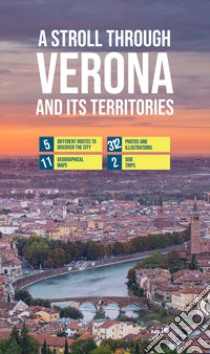 A stroll through Verona and its territories libro di Buffo Damiano