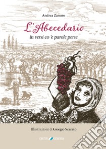 L'abecedario in versi co 'e parole perse libro di Zanuso Andrea