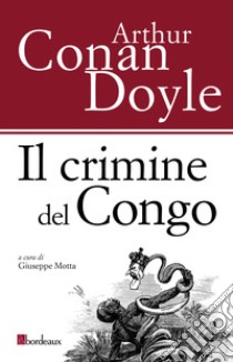 Il crimine del Congo libro di Doyle Arthur Conan; Motta G. (cur.)