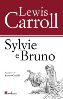 Sylvie e Bruno libro di Carroll Lewis