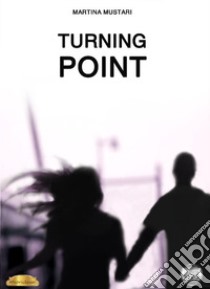 Turning Point libro di Mustari Martina