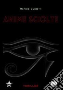 Anime sciolte libro di Guidetti Monica