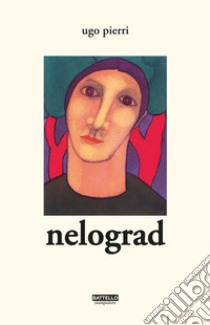 Nelograd libro di Pierri Ugo