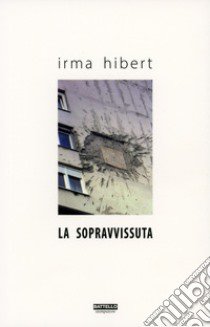 La sopravvissuta libro di Hibert Irma