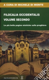 Filocalia occidentalis. Vol. 2 libro di Di Monte M. (cur.)