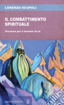 Combattimento spirituale libro di Scupoli Lorenzo