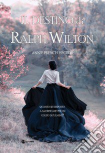 Il destino di Ralph Wilton libro di French Hector Annie