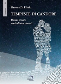 Tempeste di candore. poesie sconce multidimensionali libro di Di Plinio Simone