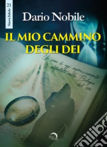 Il mio cammino degli dei libro di Nobile Dario; Faricelli T. (cur.)