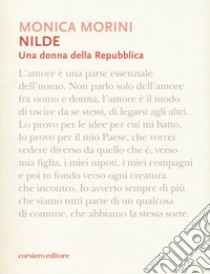 Nilde. Una donna della Repubblica. Monologo teatrale. In scena libro di Morini Monica