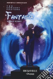 La fantasia di Walt Disney. The concert feature libro di Petillo Mario