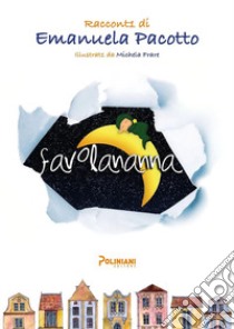 Favolananna libro di Pacotto Emanuela