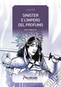 Sinister e l'impero del profumo libro di Sinister