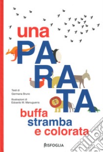 Una parata buffa, stramba e colorata libro di Bruno Germana