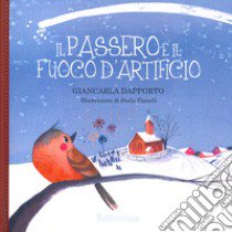 Il passero e il fuoco d'artificio libro di Dapporto Giancarla