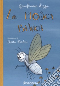 La mosca bianca libro di Lizza Gianfranco