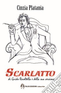 Scarlatto libro di Platania Cinzia