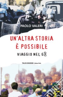 Un'altra storia è possibile. Viaggio nel g8 libro di Valeri Paolo