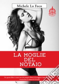 La moglie del notaio libro di Lo Foco Michele