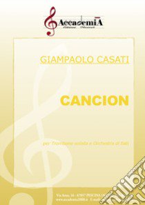 Cancion per trombone solista e orchestra di fiati. Ediz. a spirale libro di Casati Giampaolo