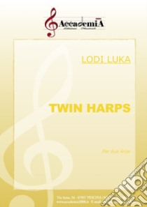 Twin harps. Ediz. a spirale libro di Luka Lodi