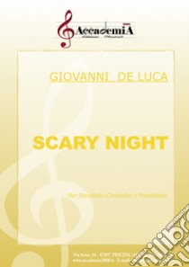 Scary night. Per sassofono contralto e pianoforte. Ediz. a spirale libro di De Luca Giovanni