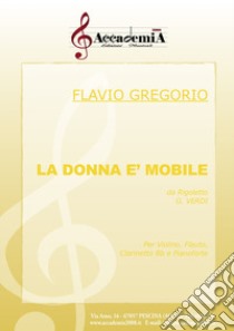 Donna è mobile. Da rigoletto. Spartito (La) libro di Verdi Giuseppe