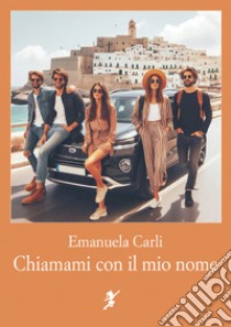 Chiamami con il mio nome libro di Carli Emanuela