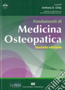 Fondamenti di medicina osteopatica libro di Chila Anthony G.; Contigliani R. (cur.); Marasco M. L. (cur.)