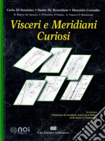 Visceri e meridiani curiosi libro di Di Stanislao Carlo; De Berardinis Dante; Corradin Maurizio