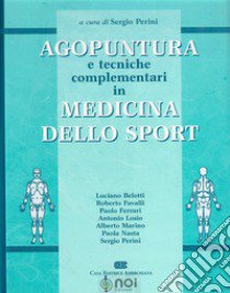 Agopuntura e tecniche complementari in medicina dello sport libro di Perini S. (cur.)